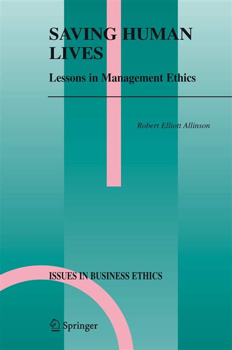 Saving Human Lives Lessons in Management Ethics 1st Edition Doc