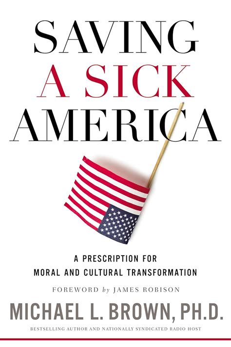 Saving a Sick America A Prescription for Moral and Cultural Transformation Doc