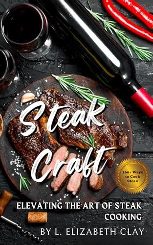 Savor the Art of Steak Crafting