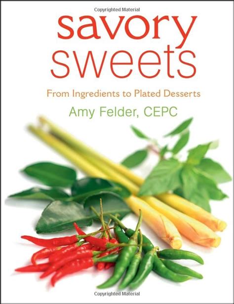 Savory Sweets From Ingredients to Plated Desserts Doc