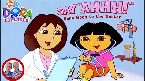 Say Ahhh Dora Goes to the Doctor Dora the Explorer PDF
