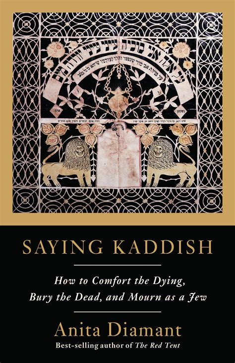 Saying Kaddish: How to Comfort the Dying, Bury the Dead, and Mourn as a Jew Reader