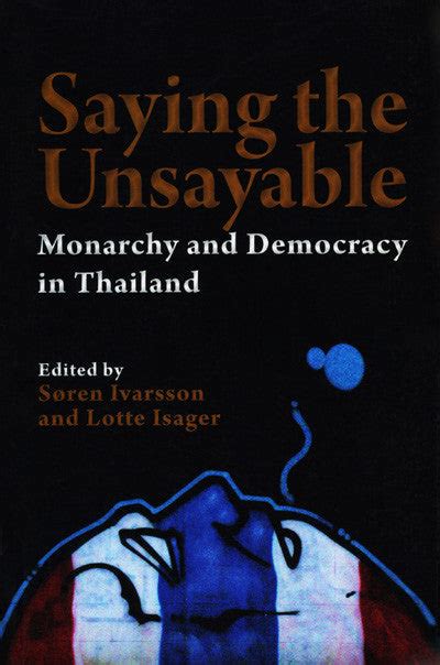 Saying the Unsayable: Monarchy and Democracy in Thailand Kindle Editon