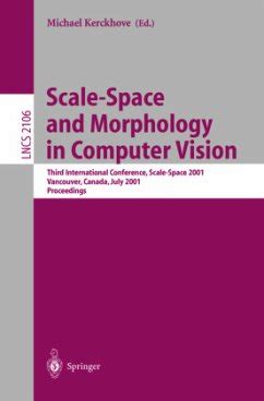 Scale-Space and Morphology in Computer Vision 1st Edition Kindle Editon