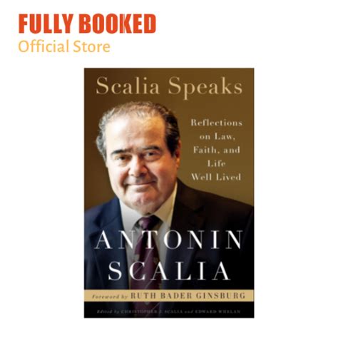 Scalia Speaks Reflections on Law Faith and Life Well Lived Reader