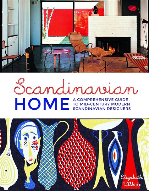 Scandinavian Home A Comprehensive Guide to Mid Century Modern Scandinavian Designers