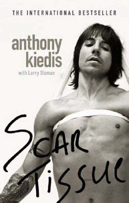 Scar Tissue Author Anthony Kiedis published on November 2005 PDF