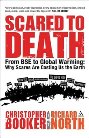 Scared to Death: From BSE to Global Warming Why Scares are Costing Us the Earth Kindle Editon