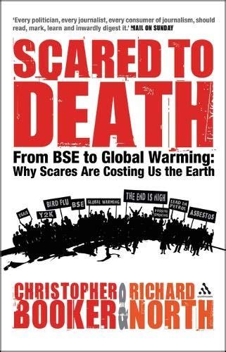 Scared to Death From BSE to Global Warming Why Scares are Costing Us the Earth Kindle Editon