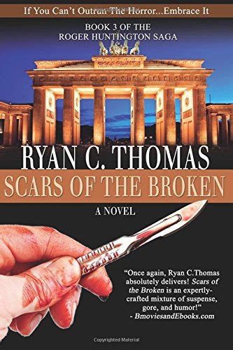 Scars of the Broken The Roger Huntington Saga Book 3 Volume 3 Doc