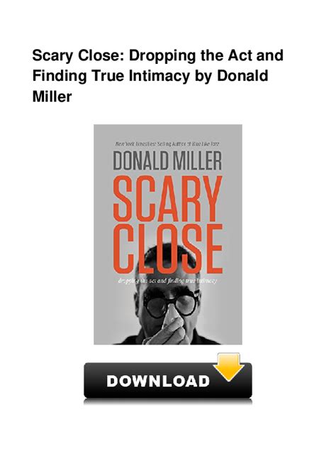 Scary Close Dropping the Act and Finding True Intimacy Reader