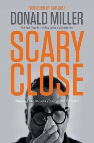 Scary Close International Edition Dropping the ACT and Finding True Intimacy Doc