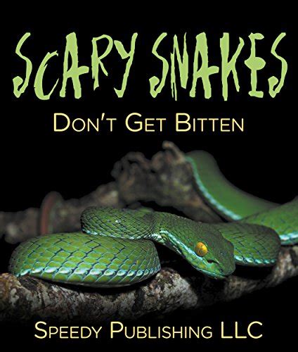 Scary Snakes Don t Get Bitten Deadly Wildlife Animals Reptiles and Amphibians for Kids Reader