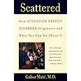 Scattered How Attention Deficit Disorder Originates and What You Can Do About It Doc