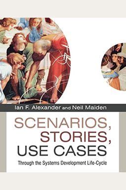 Scenarios, Stories, Use Cases Through the Systems Development Life-Cycle PDF