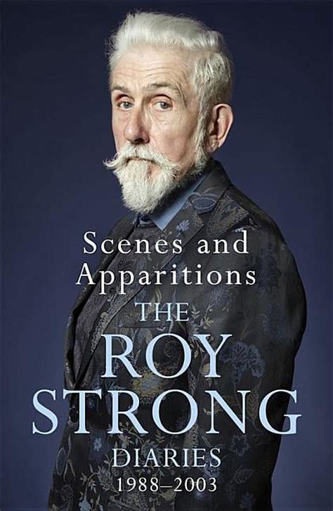 Scenes and Apparitions The Roy Strong Diaries 19882003 Reader