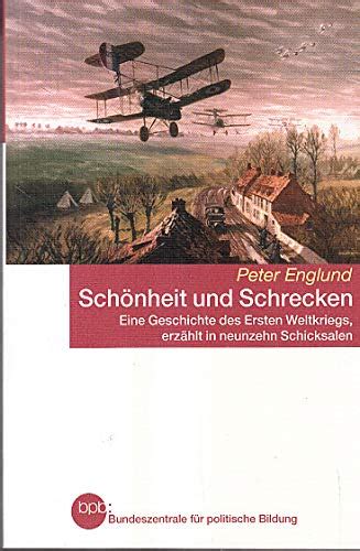 Schönheit und Schrecken Eine Geschichte des Ersten Weltkriegs erzählt in neunzehn Schicksalen German Edition Kindle Editon