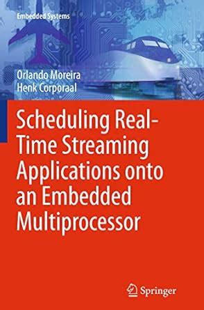 Scheduling Real-Time Streaming Applications onto an Embedded Multiprocessor Doc