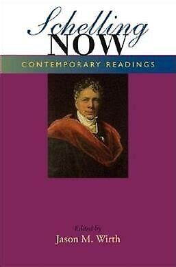 Schelling Now Contemporary Readings Reader