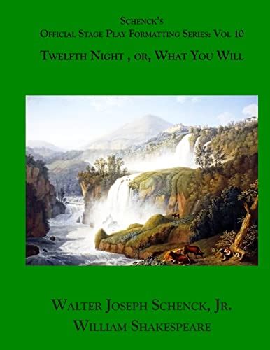 Schenck s Official Stage Play Formatting Series Vol 10 Twelfth Night or What You Will Volume 10 Doc