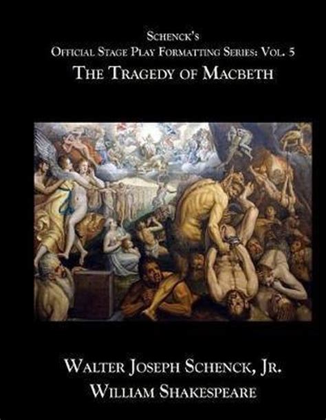 Schenck s Official Stage Play Formatting Series Vol 5 The Tragedy of Macbeth Volume 5 Kindle Editon