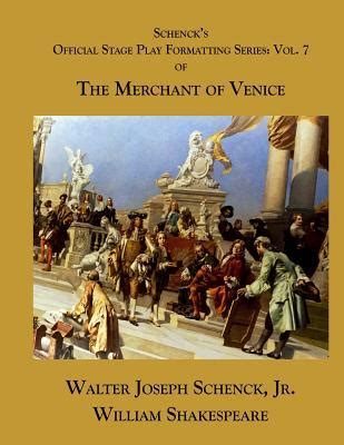 Schenck s Official Stage Play Formatting Series Vol 7 The Merchant of Venice Volume 7 Kindle Editon