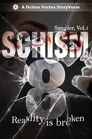 Schism 8 Sampler Volume 1 Fiction Vortex Sampler PDF