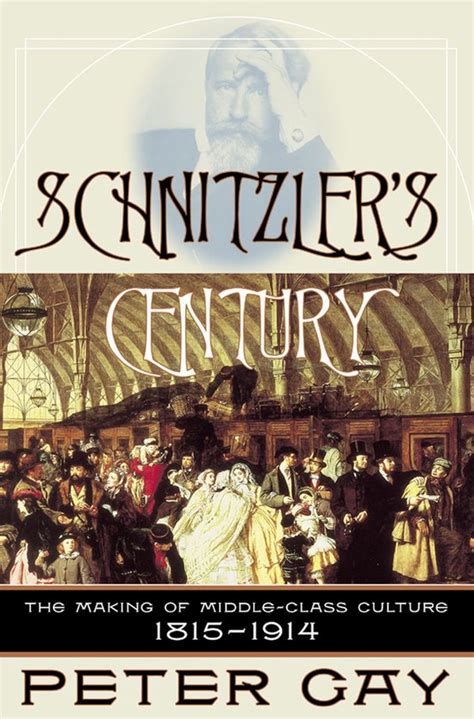 Schnitzler's Century The Making of Middle-Class Culture 1815-19 PDF