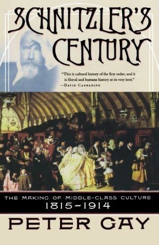 Schnitzler's Century The Making of Middle-Class Culture 1815-19 PDF