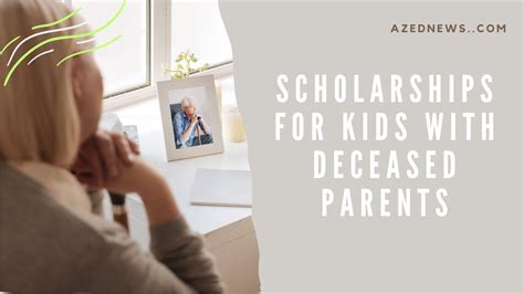 Scholarships for People with a Deceased Parent: A Comprehensive Guide