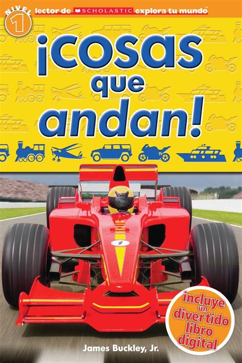 Scholastic Explora Tu Mundo: Cosas Que Andan! (Spanish Language Edition Of Scholastic Discover More Reader