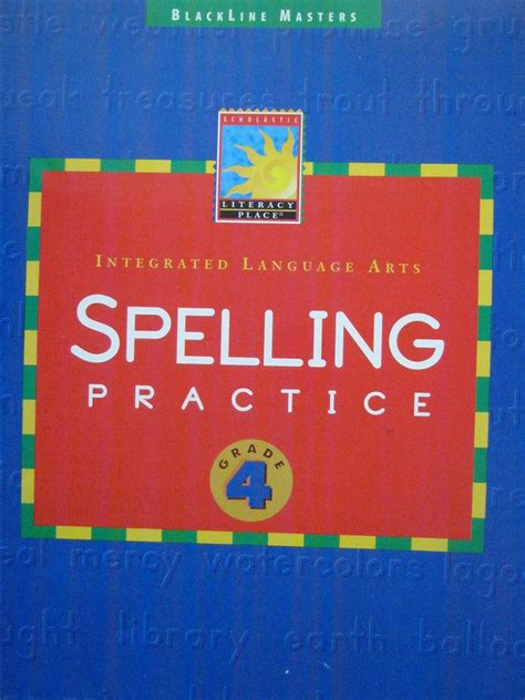 Scholastic Literacy Place Integrated Language Arts Spelling Practice Grade 4 BLACKLINE MASTERS PDF