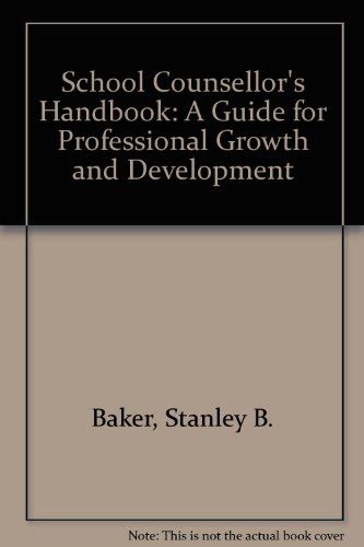 School Counsellor s Handbook A Guide for Professional Growth and Development Reader