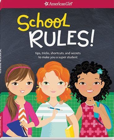 School RULES Tips tricks shortcuts and secrets to make you a super student American Girl