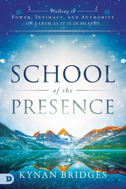 School of the Presence Walking in Power Intimacy and Authority on Earth as it is in Heaven Epub