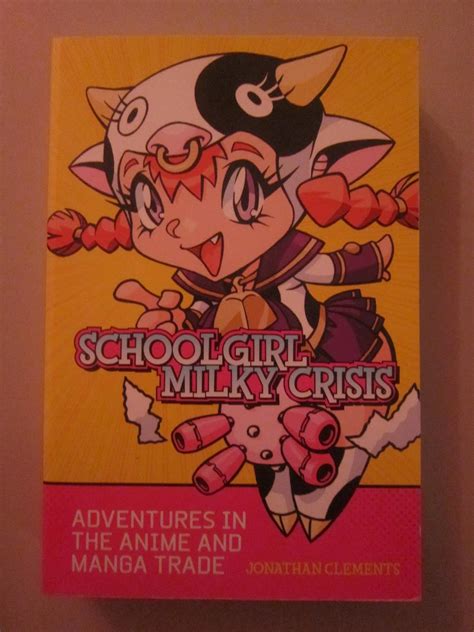 Schoolgirl Milky Crisis Adventures in the Anime and Manga Trade Doc