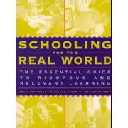Schooling for the Real World The Essential Guide to Rigorous and Relevant Learning Doc