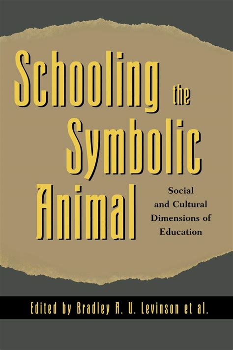 Schooling the Symbolic Animal Social and Cultural Dimensions of Education Kindle Editon