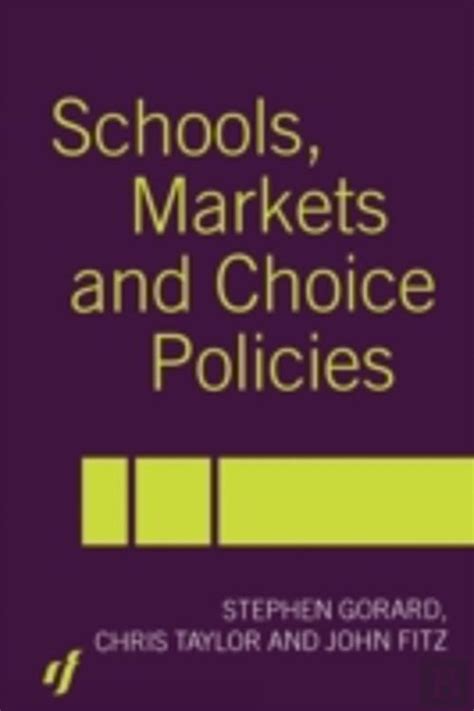 Schools Markets and Choice Policies Reader