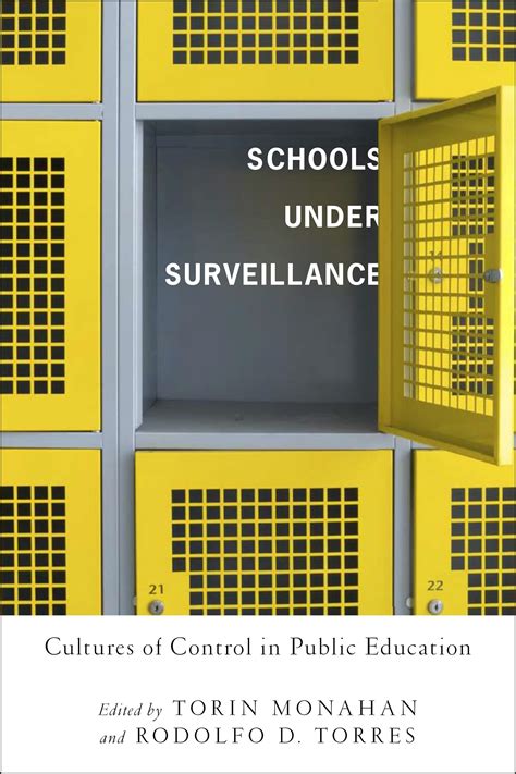 Schools Under Surveillance: Cultures of Control in Public Education (Critical Issues in Crime and S Reader