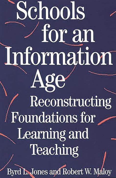 Schools for an Information age Reconstructing Foundations for Learning and Teaching 1st Edition Kindle Editon