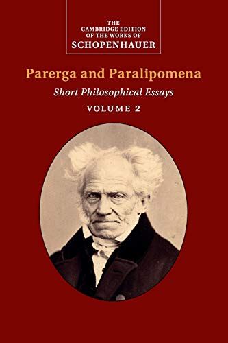Schopenhauer Parerga and Paralipomena Volume 2 Short Philosophical Essays The Cambridge Edition of the Works of Schopenhauer PDF
