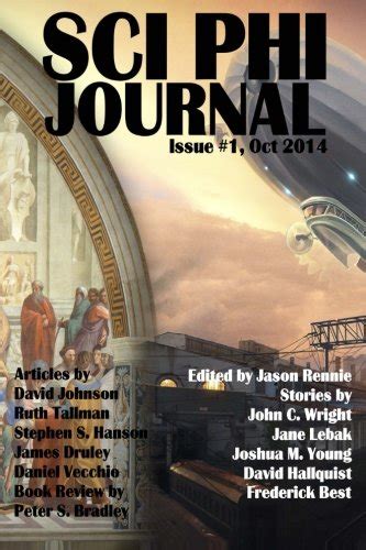 Sci Phi Journal Issue 1 October 2014 The Journal of Science Fiction and Philosophy Reader