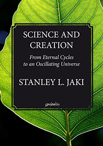 Science And Creation: From Eternal Cycles To An Oscillating Universe Ebook Reader