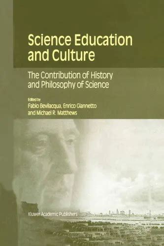Science Education and Culture The Contribution of History and Philosophy of Science 1st Edition PDF