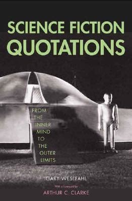 Science Fiction Quotations From the Inner Mind to the Outer Limits PDF