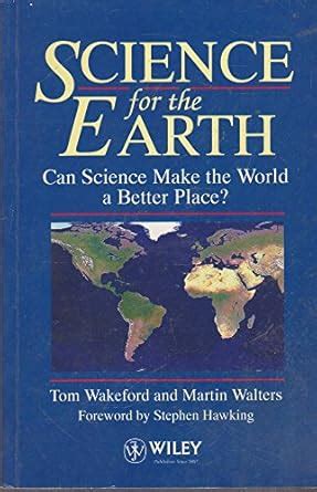 Science For the Earth Can Science Make the World A Better Place Kindle Editon