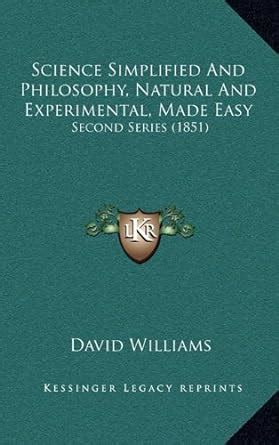 Science Simplified And Philosophy Natural And Experimental Made Easy Second Series 1851 Reader