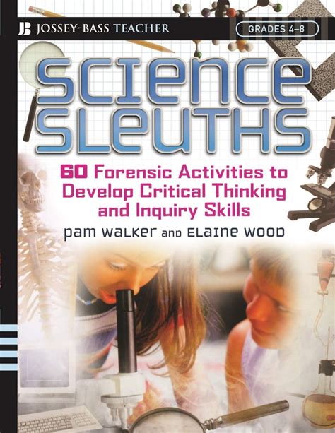 Science Sleuths: 60 Activities to Develop Science Inquiry and Critical Thinking Skills, Grades 4-8 Doc