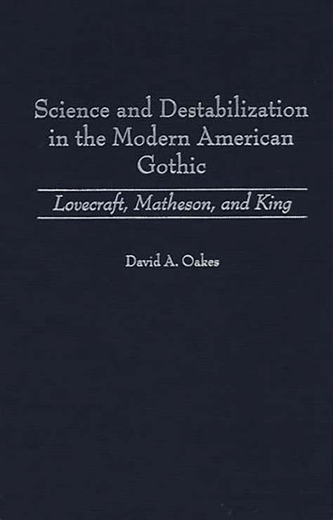 Science and Destabilization in the Modern American Gothic Lovecraft PDF